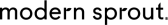 Modern Sprout LLC