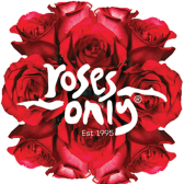 Roses Only