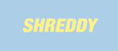 SHREDDY
