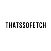 Thats So Fetch